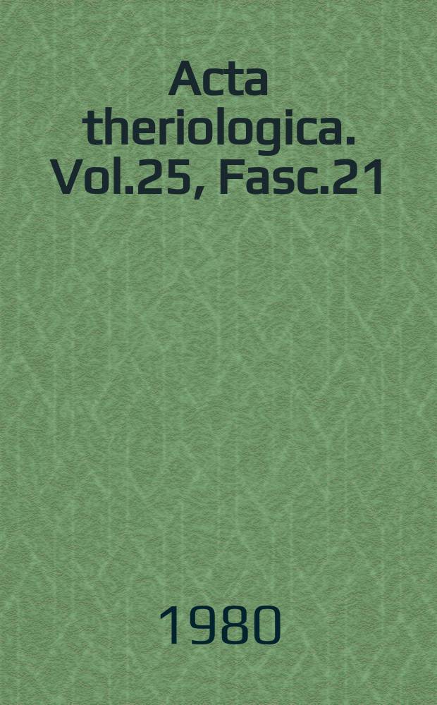 Acta theriologica. Vol.25, Fasc.21