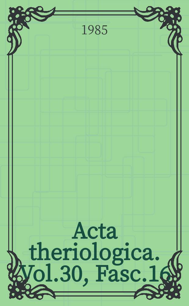 Acta theriologica. Vol.30, Fasc.16