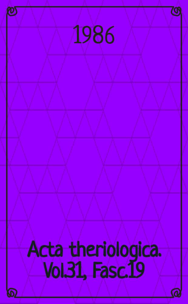 Acta theriologica. Vol.31, Fasc.19