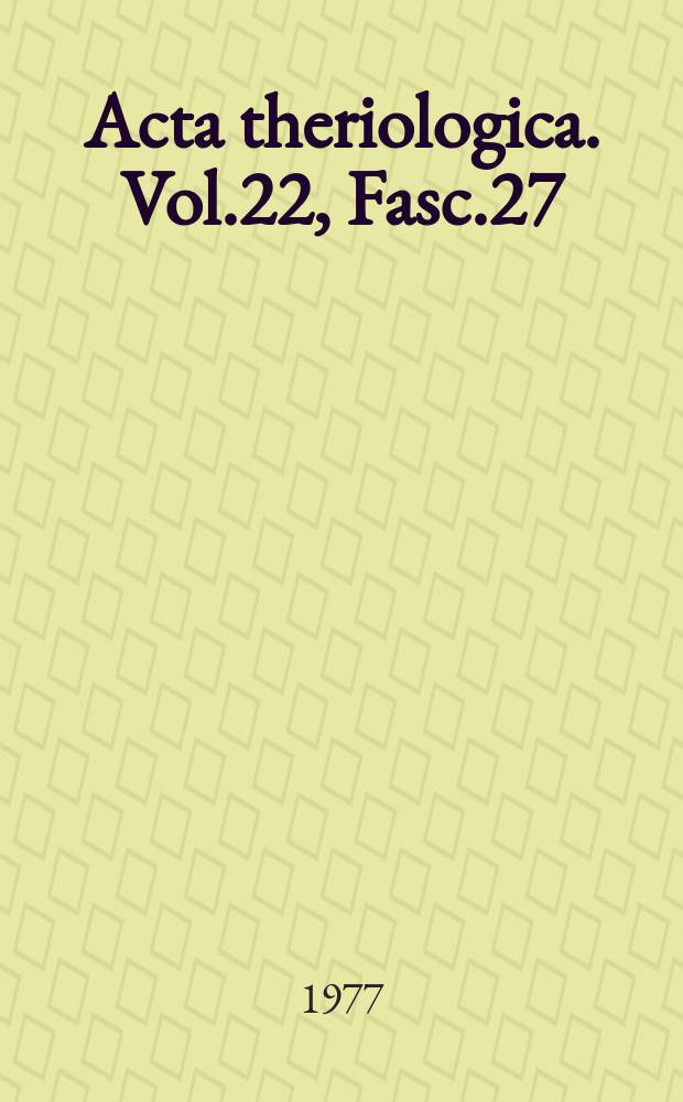 Acta theriologica. Vol.22, Fasc.27