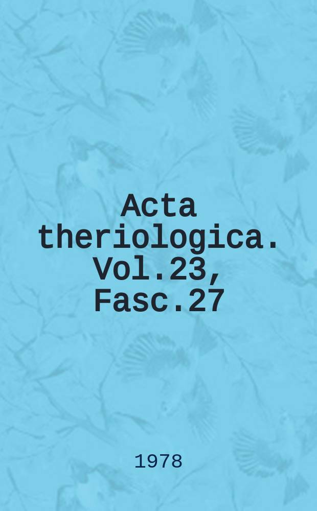 Acta theriologica. Vol.23, Fasc.27