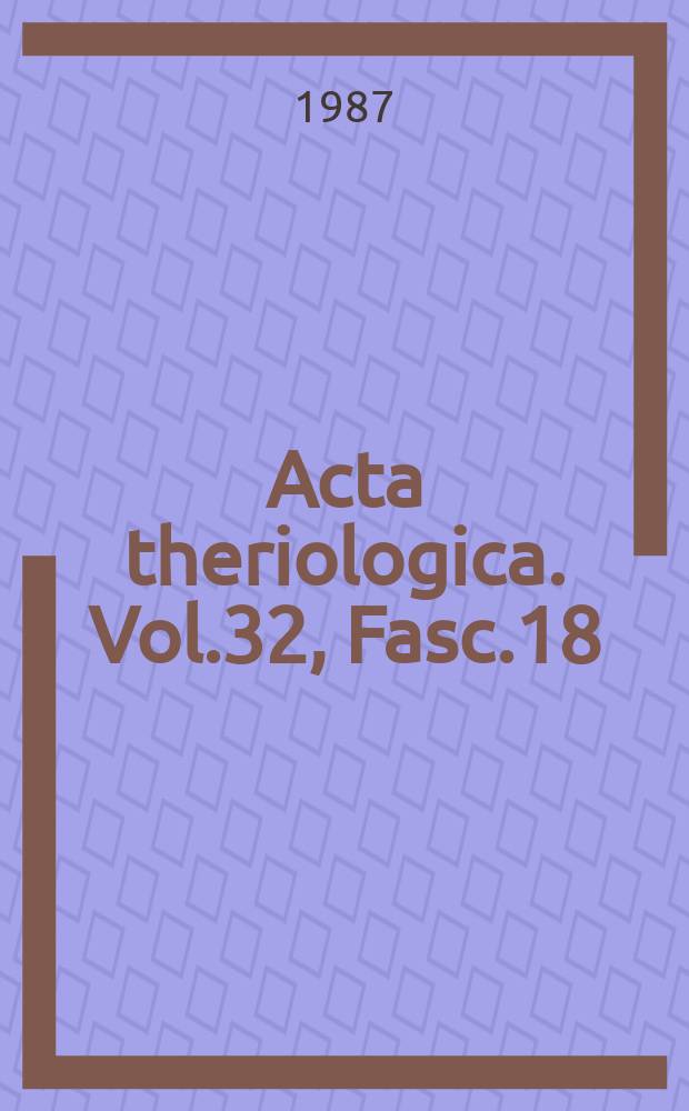 Acta theriologica. Vol.32, Fasc.18