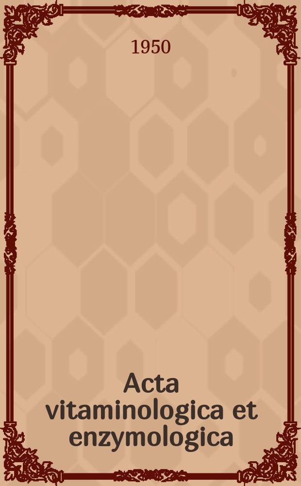 Acta vitaminologica et enzymologica : Rivista internazionale di vitaminologia e di enzimologia. Anno4 1950, Fasc.4