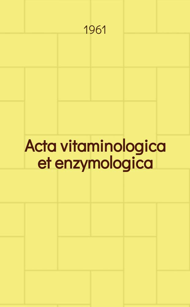 Acta vitaminologica et enzymologica : Rivista internazionale di vitaminologia e di enzimologia. Anno15 1961, Fasc.5