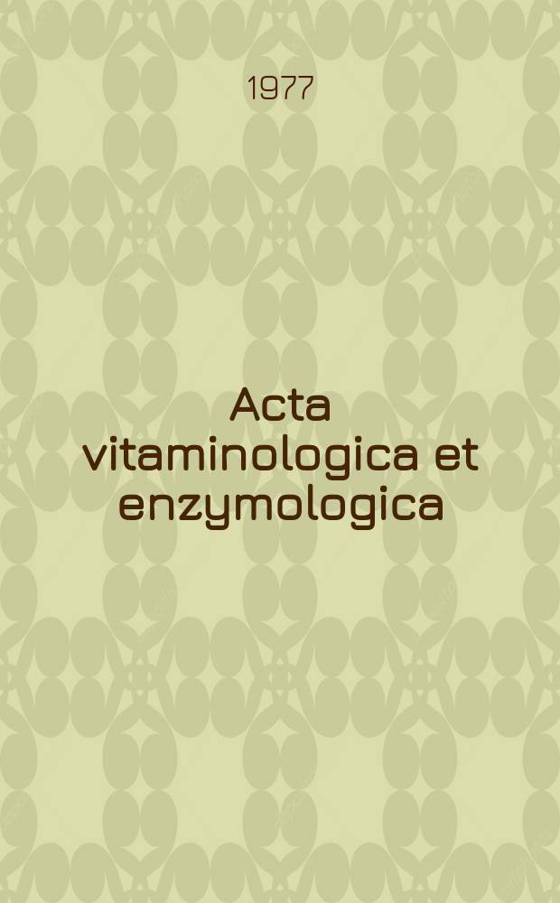 Acta vitaminologica et enzymologica : Rivista internazionale di vitaminologia e di enzimologia. Anno31 1977, Fasc.6