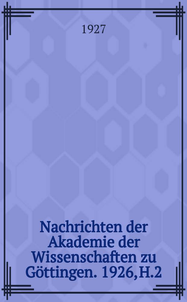 Nachrichten der Akademie der Wissenschaften zu Göttingen. 1926, H.2