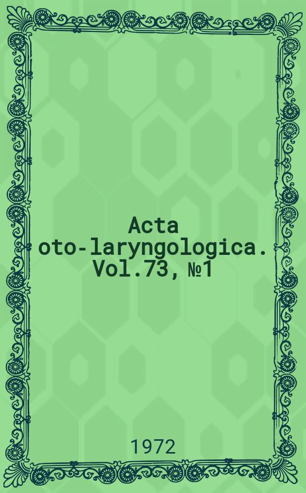 Acta oto-laryngologica. Vol.73, №1