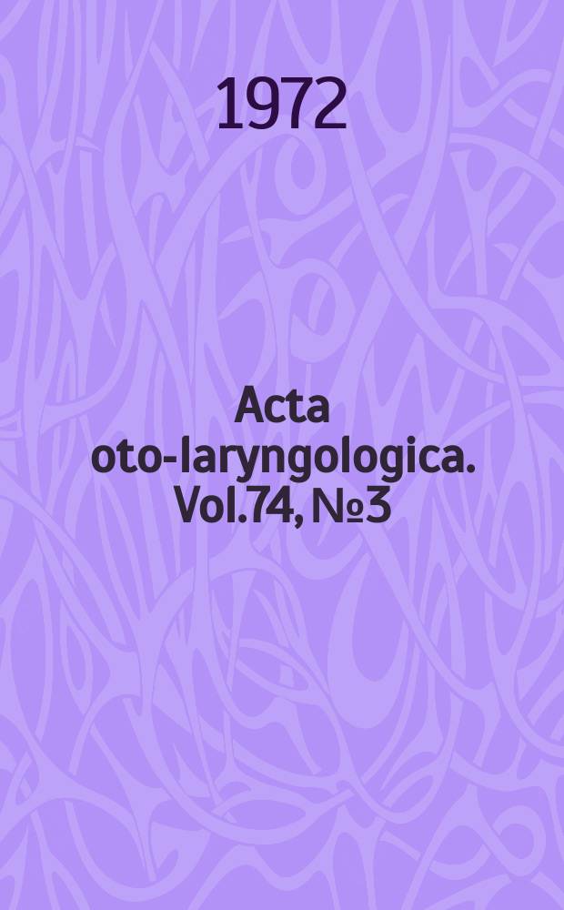 Acta oto-laryngologica. Vol.74, №3