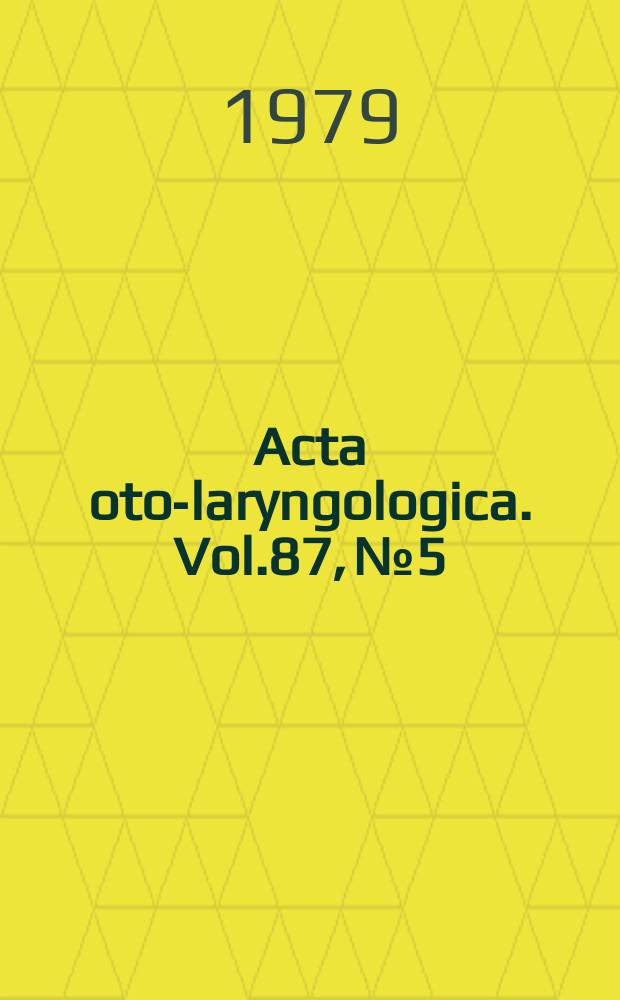 Acta oto-laryngologica. Vol.87, №5/6