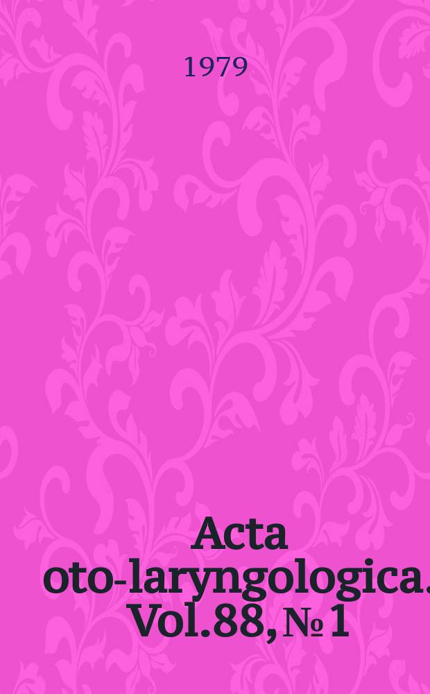 Acta oto-laryngologica. Vol.88, №1/2
