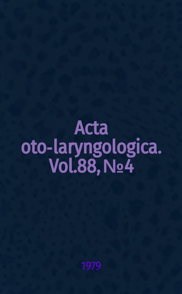Acta oto-laryngologica. Vol.88, №4