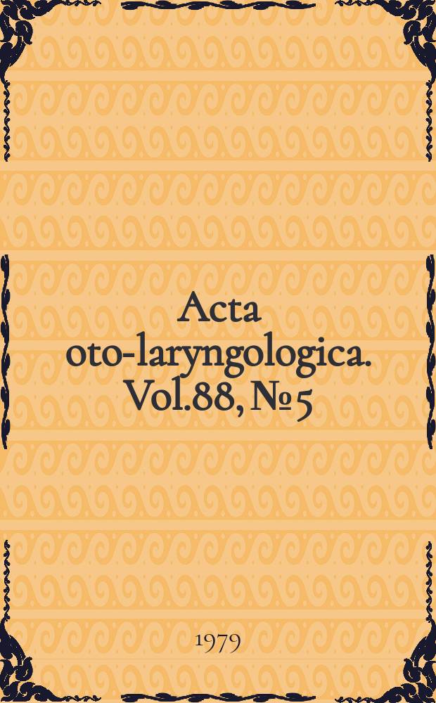 Acta oto-laryngologica. Vol.88, №5/6