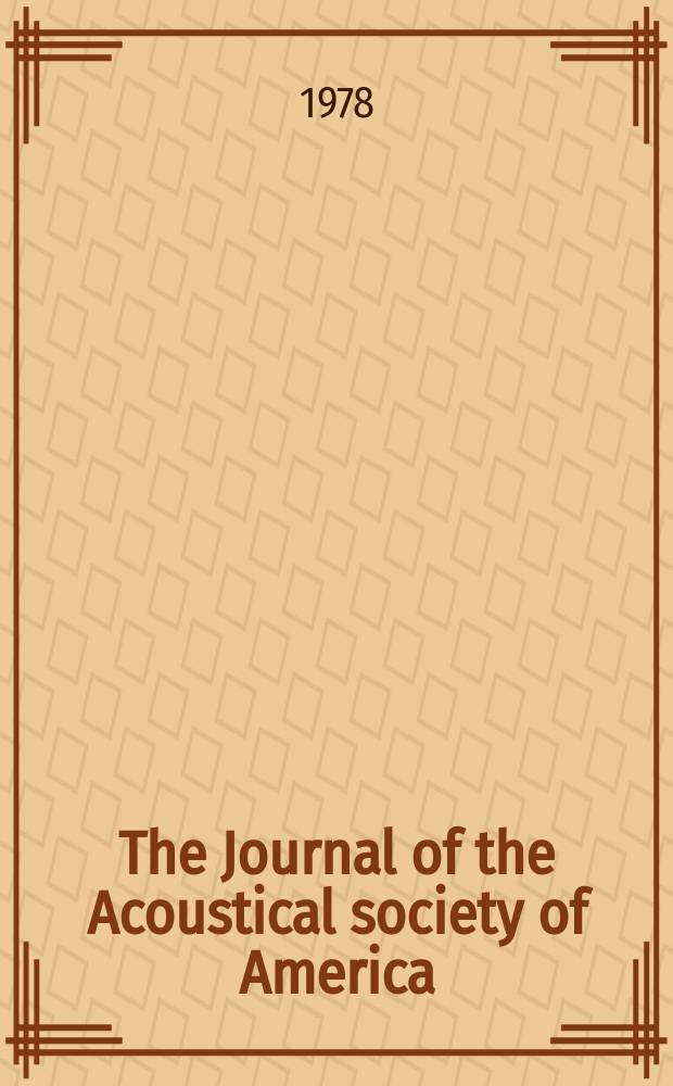 The Journal of the Acoustical society of America : Publ. quarterly by the Acoustical soc. of America. Vol.63, №5