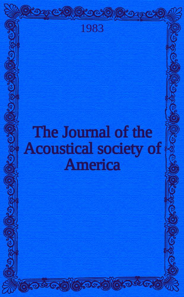 The Journal of the Acoustical society of America : Publ. quarterly by the Acoustical soc. of America. Vol.74, №2