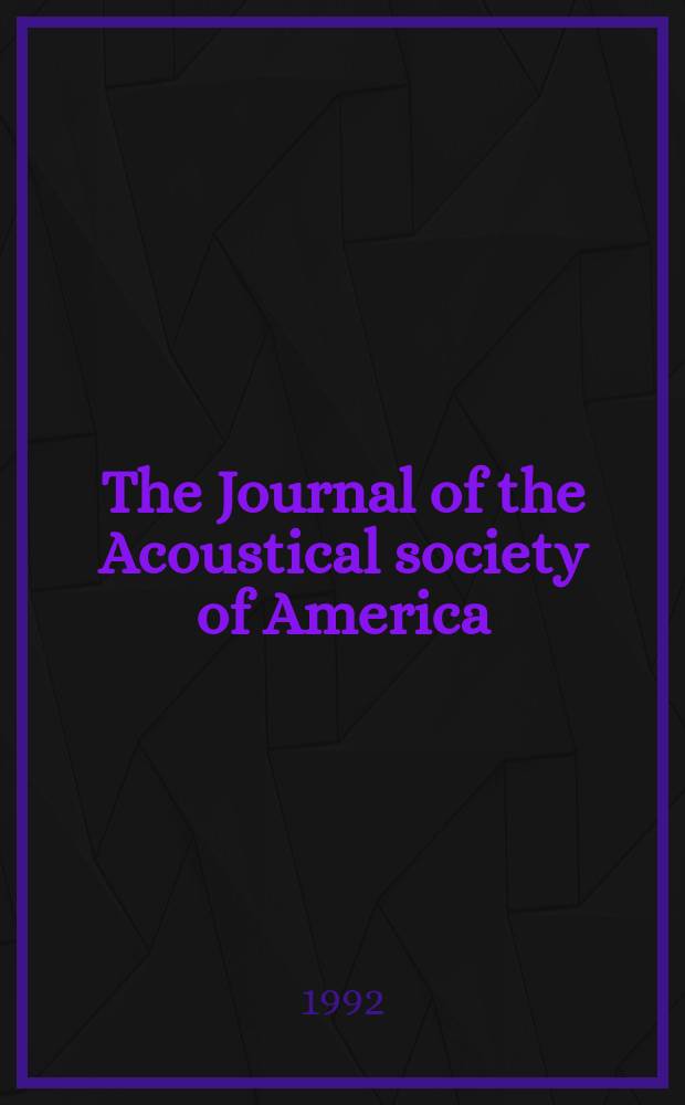 The Journal of the Acoustical society of America : Publ. quarterly by the Acoustical soc. of America. Vol.91, №4.Pt.1