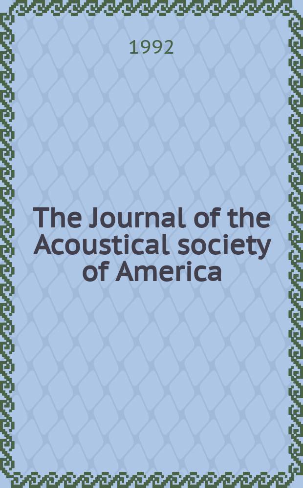 The Journal of the Acoustical society of America : Publ. quarterly by the Acoustical soc. of America. Vol.92, №3