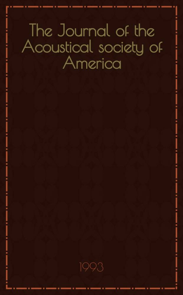 The Journal of the Acoustical society of America : Publ. quarterly by the Acoustical soc. of America. Vol.94, №6