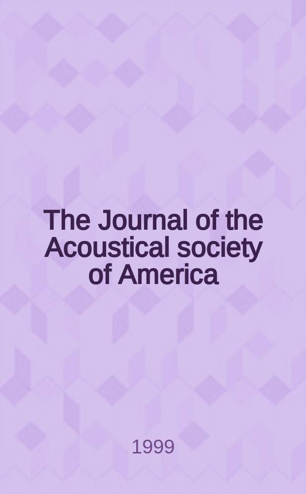 The Journal of the Acoustical society of America : Publ. quarterly by the Acoustical soc. of America. Vol.106, №2