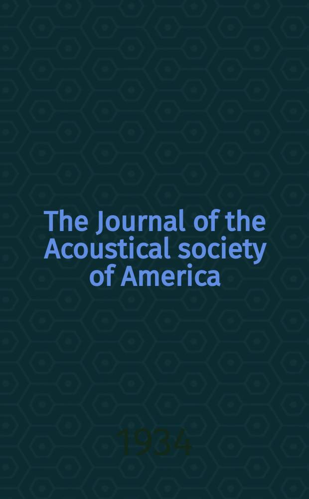 The Journal of the Acoustical society of America : Publ. quarterly by the Acoustical soc. of America. Vol.5, №3