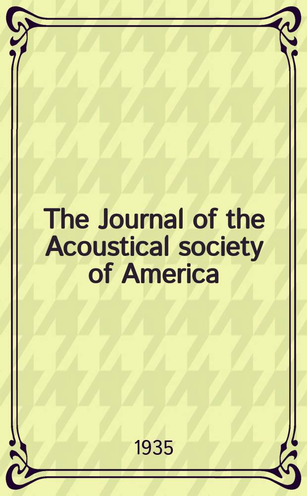 The Journal of the Acoustical society of America : Publ. quarterly by the Acoustical soc. of America. Vol.6, №3