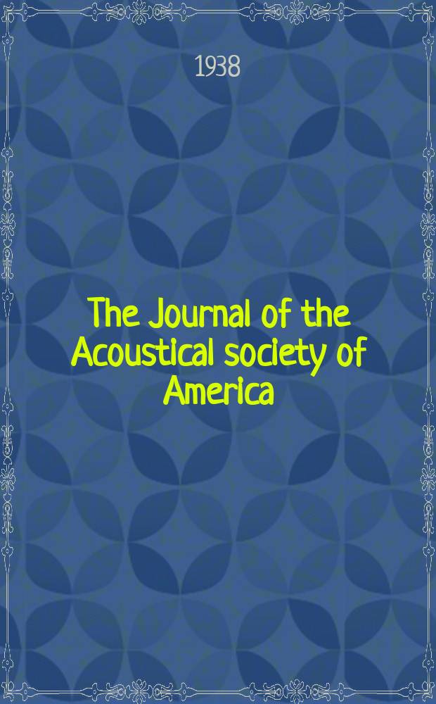 The Journal of the Acoustical society of America : Publ. quarterly by the Acoustical soc. of America. Vol.9, №3