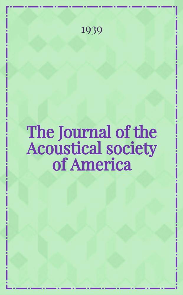 The Journal of the Acoustical society of America : Publ. quarterly by the Acoustical soc. of America. Vol.10, №4