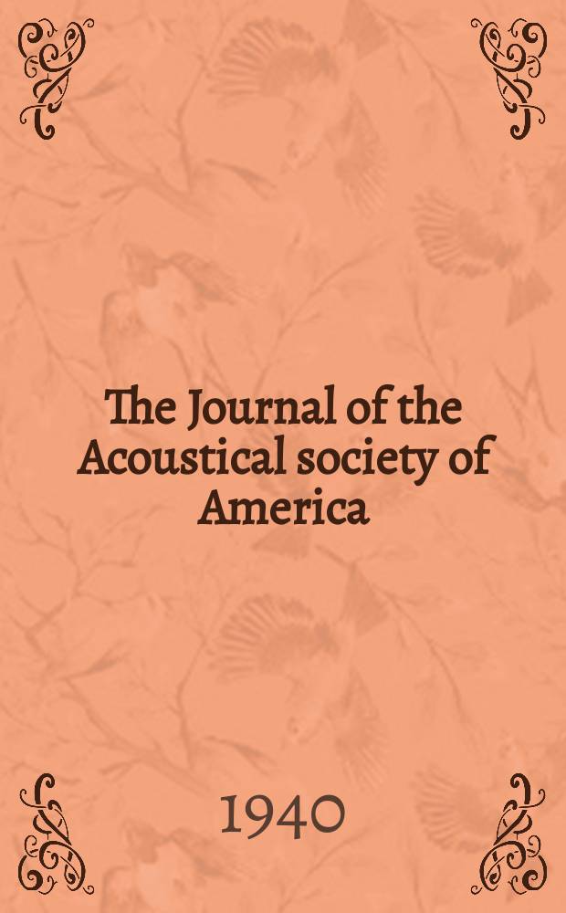 The Journal of the Acoustical society of America : Publ. quarterly by the Acoustical soc. of America. Vol.12, №1