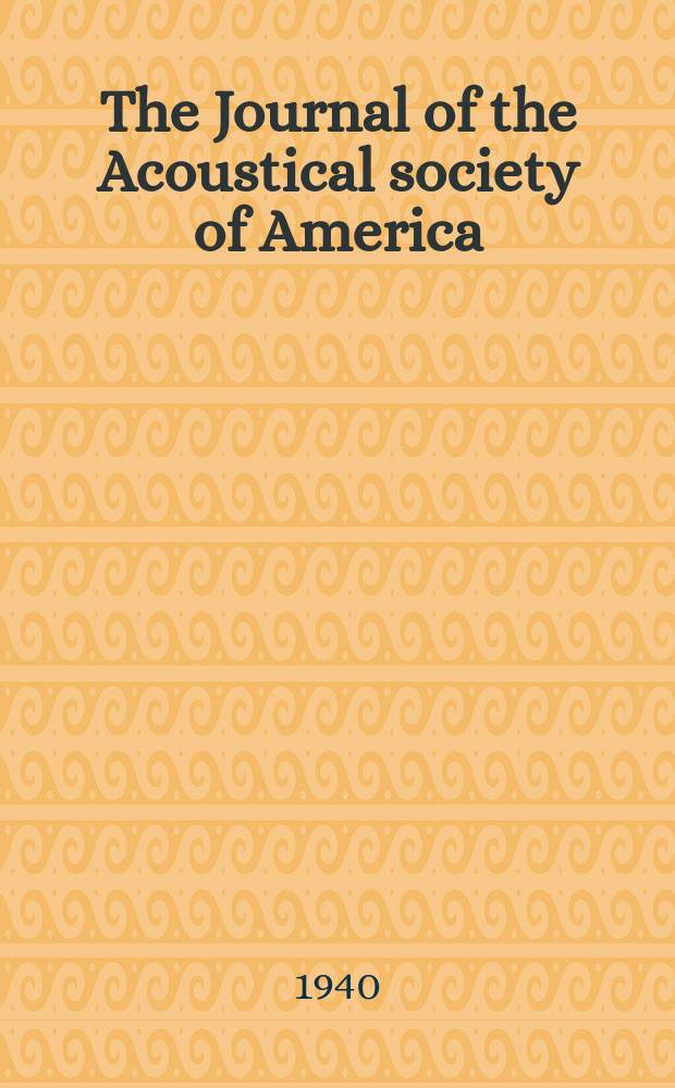 The Journal of the Acoustical society of America : Publ. quarterly by the Acoustical soc. of America. Vol.12, №2