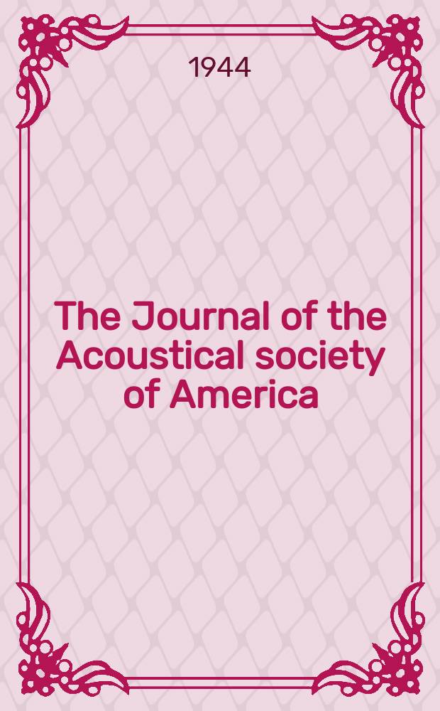 The Journal of the Acoustical society of America : Publ. quarterly by the Acoustical soc. of America. Vol.15, №4