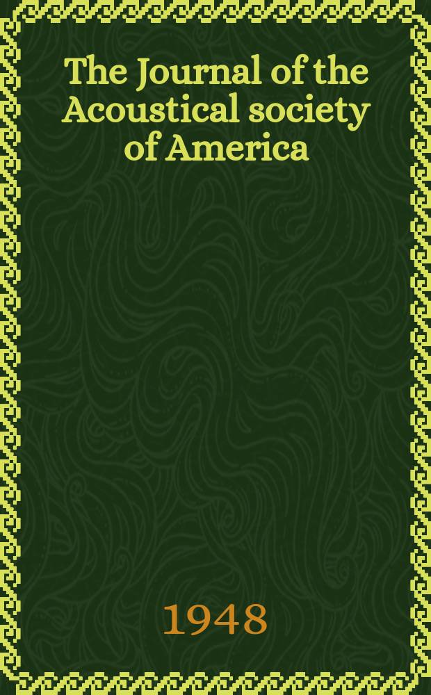 The Journal of the Acoustical society of America : Publ. quarterly by the Acoustical soc. of America. Vol.20, №6