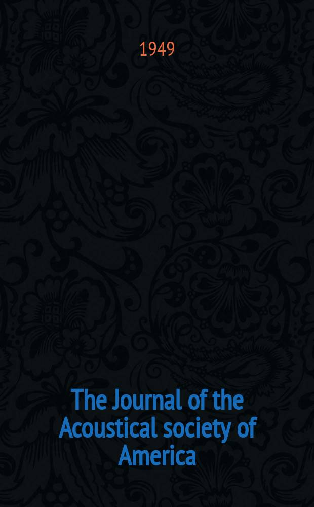 The Journal of the Acoustical society of America : Publ. quarterly by the Acoustical soc. of America. Vol.21, №3