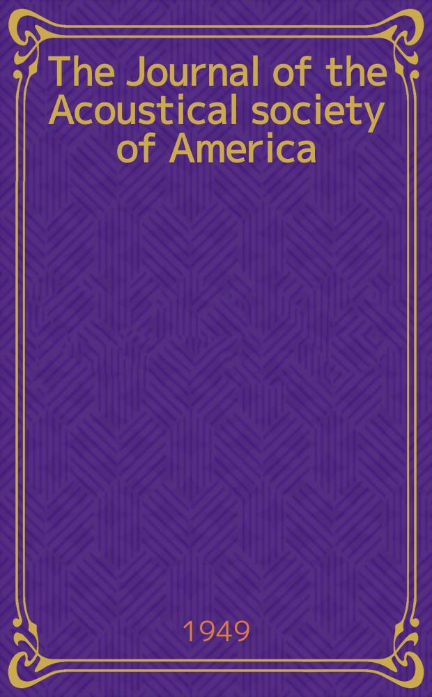 The Journal of the Acoustical society of America : Publ. quarterly by the Acoustical soc. of America. Vol.21, №4