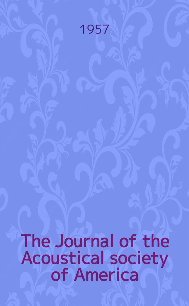 The Journal of the Acoustical society of America : Publ. quarterly by the Acoustical soc. of America. Vol.29, №12