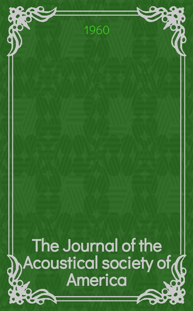 The Journal of the Acoustical society of America : Publ. quarterly by the Acoustical soc. of America. Vol.32, №10