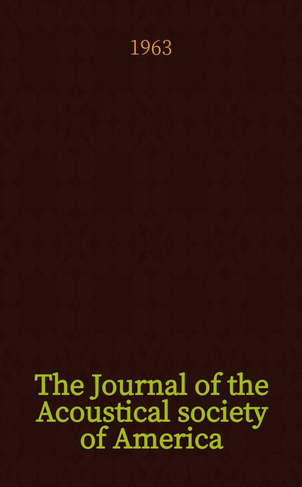 The Journal of the Acoustical society of America : Publ. quarterly by the Acoustical soc. of America. Vol.35, №12