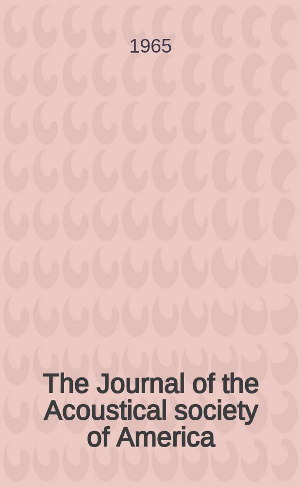 The Journal of the Acoustical society of America : Publ. quarterly by the Acoustical soc. of America. Vol.37, №4