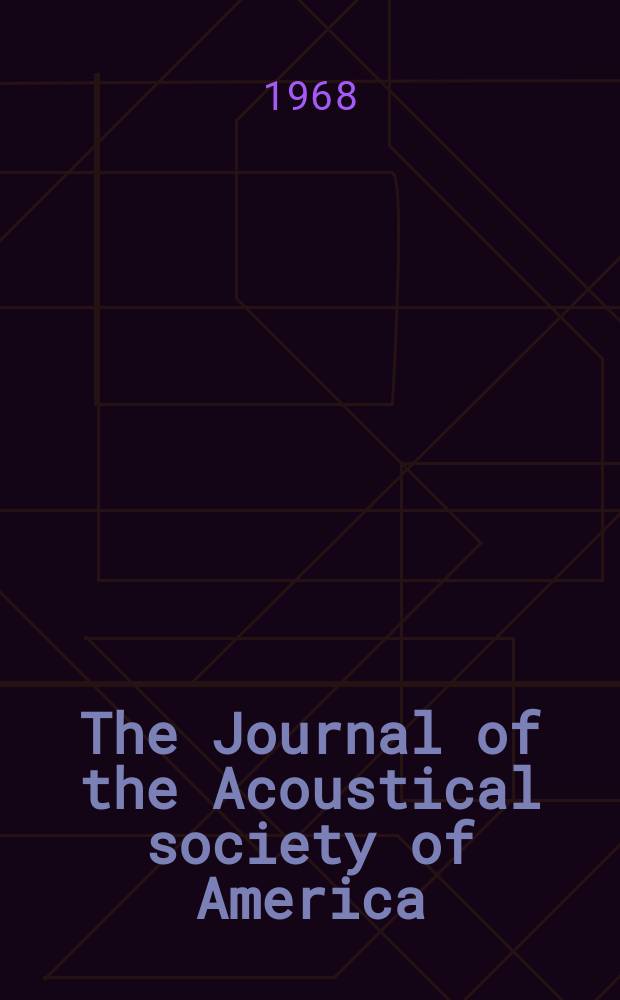 The Journal of the Acoustical society of America : Publ. quarterly by the Acoustical soc. of America. Vol.44, №2