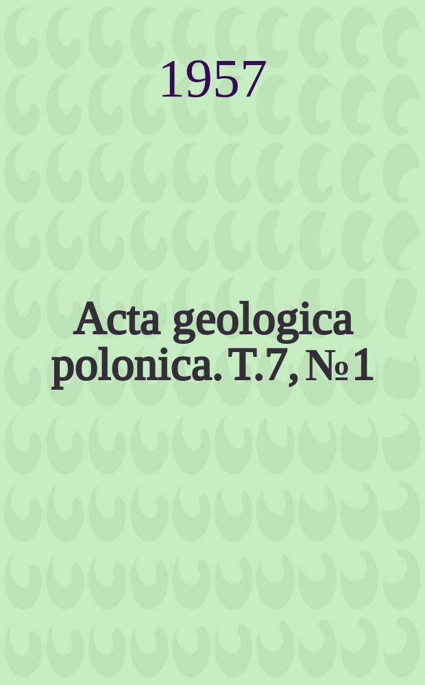 Acta geologica polonica. T.7, №1