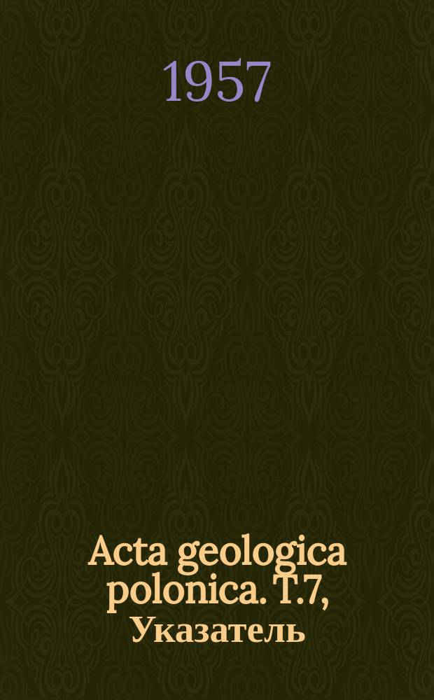 Acta geologica polonica. T.7, Указатель
