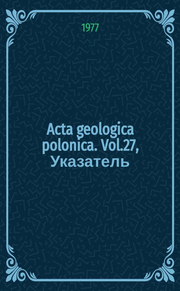 Acta geologica polonica. Vol.27, Указатель