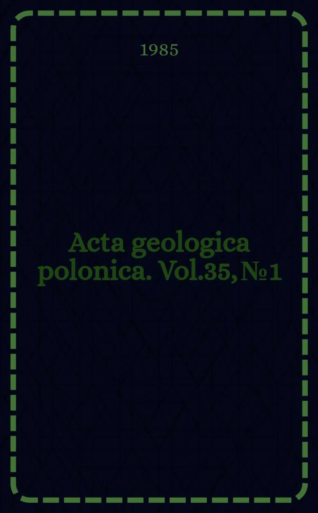 Acta geologica polonica. Vol.35, №1/2