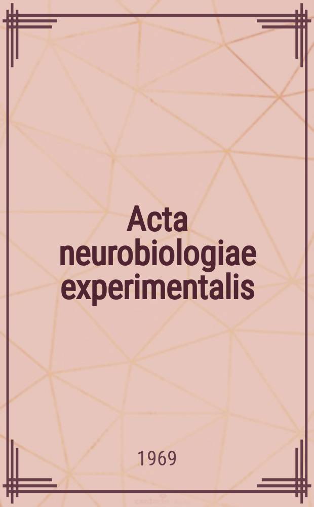 Acta neurobiologiae experimentalis : Formerly Acta biologiae experimentalis Journal devoted to basic research in brain physiology and behavioral sciences. Vol.29, №2
