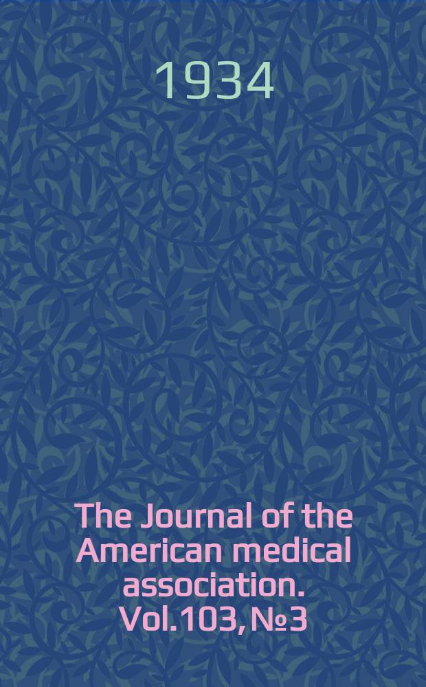 The Journal of the American medical association. Vol.103, №3