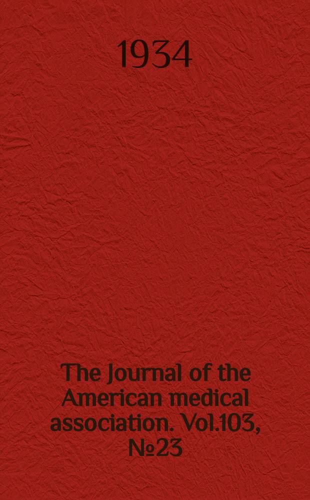 The Journal of the American medical association. Vol.103, №23