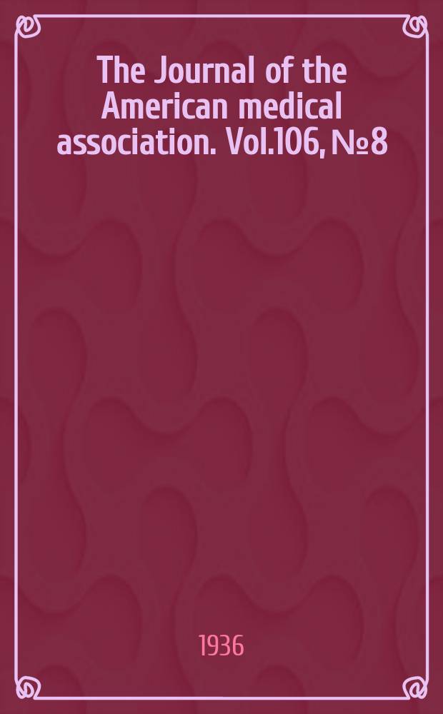 The Journal of the American medical association. Vol.106, №8
