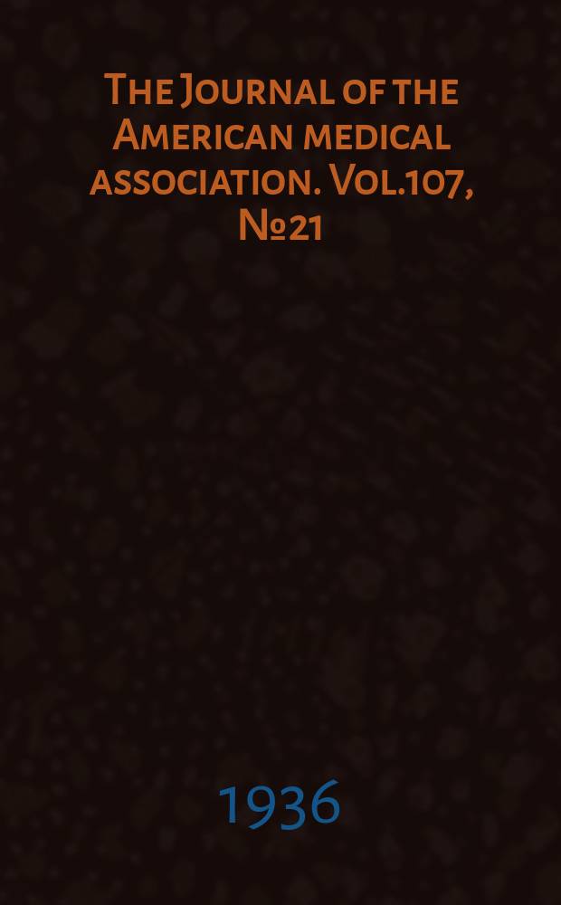The Journal of the American medical association. Vol.107, №21