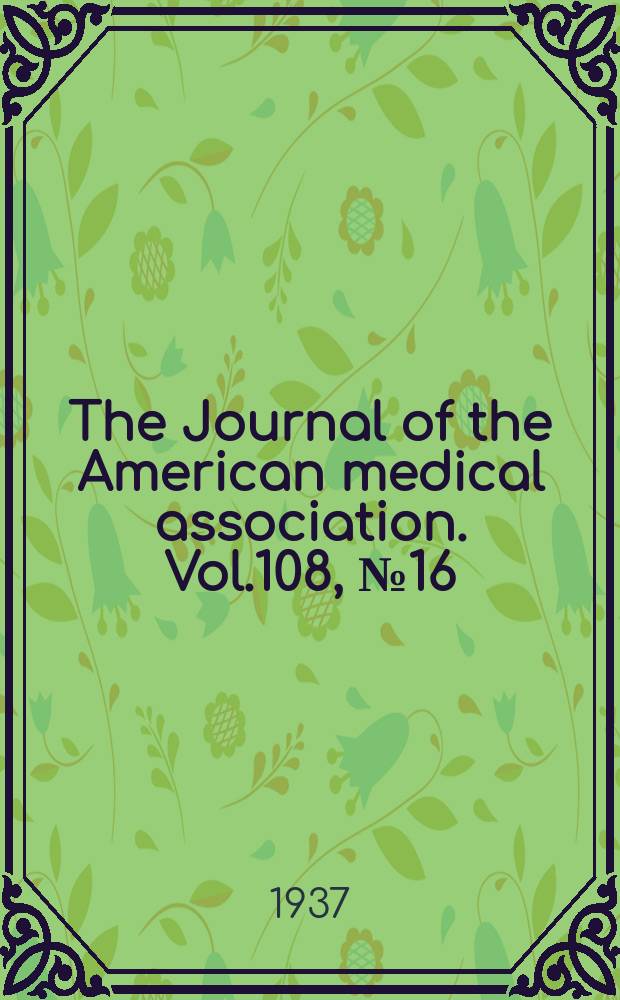 The Journal of the American medical association. Vol.108, №16