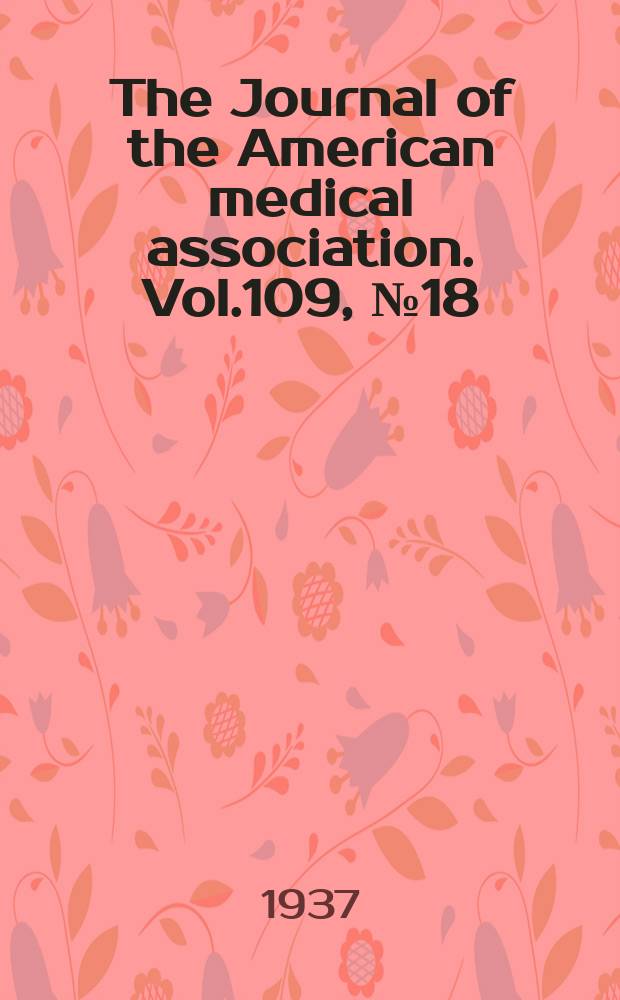 The Journal of the American medical association. Vol.109, №18