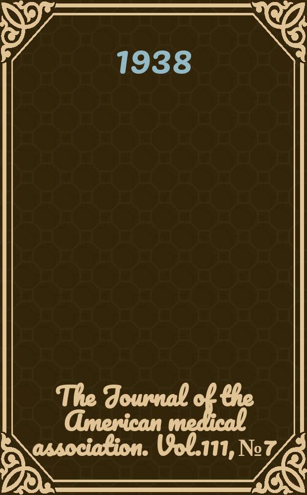 The Journal of the American medical association. Vol.111, №7