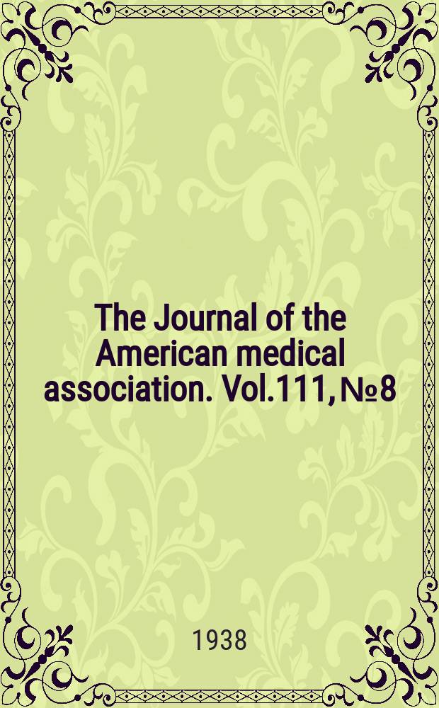 The Journal of the American medical association. Vol.111, №8